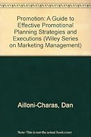 Promotion: A Guide to Effective Promotional Planning, Strategies, and Executions (Wiley Series on Marketing Management) 0471080608 Book Cover