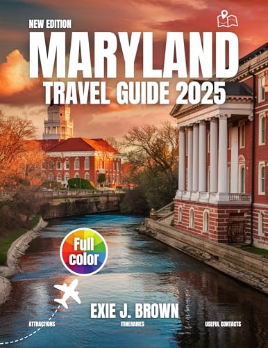 Maryland Travel Guide 2025: Discover Charming Towns, Scenic Trails, Iconic Landmarks & Hidden Gems from the Chesapeake to the Appalachians