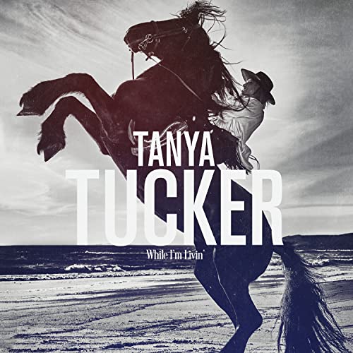 Tanya Tucker - While I’m Livin’