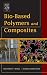 Bio-Based Polymers and Composites