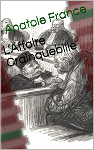 L’Affaire Crainquebille (French Edition)