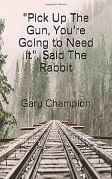 Paperback "Pick Up The Gun, You're Going to Need it", Said The Rabbit Book