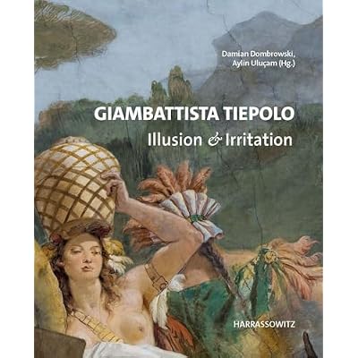 Giambattista Tiepolo. Illusion & Irritation