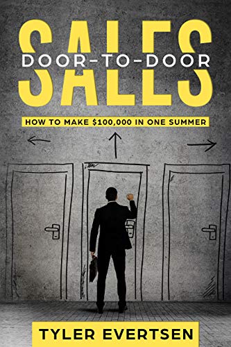 Door-to-Door Sales: How to Make $100,000 in one Summer