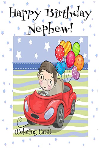 HAPPY BIRTHDAY NEPHEW! (Coloring Card): (Personalized Birthday Card for Boys): Inspirational Messages & Images!