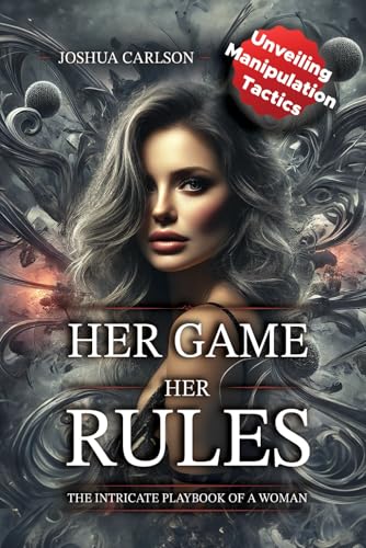 Her Game, Her Rules: The Intricate Playbook of a Woman