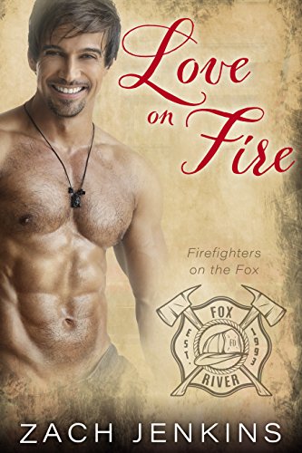 Love on Fire (Firefighters on the Fox Book 1)