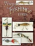 19th Century Fishing Lures: A Collector's Guide to U.S. Lures Manufactured Prior to 1901