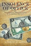 dumb insolence deutsch  Insolence of Office: Socio-Politics, Socio-Economics and the American Republic