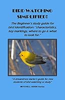 Bird Watching Simplified! The Beginner's study guide for bird identification: 0578148307 Book Cover