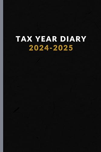 Tax Year Diary 2024-2025: Income and Expenses Tracker from April 2024 to April 2025 For Small Business &amp; self employed