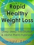 Rapid Healthy Weight Loss - Low Light 8 Hour - Deep Sleep Meditation & Alpha Theta Hypnosis