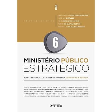 Capa do livro Ministério Público Estratégico - 1ª Ed 2023 - Volume 6: Tutela Estrutural da Ordem Urbanística e do Direito à Moradia