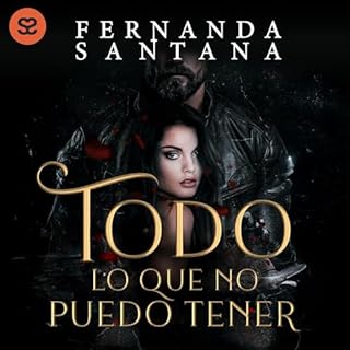 Todo lo que no puedo tener Audiolibro Por Fernanda Santana arte de portada
