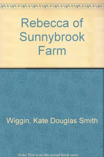 Rebecca of Sunnybrook Farm 1561568791 Book Cover