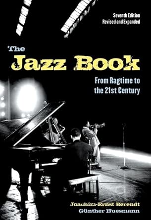 The Jazz Book: From Ragtime to the 21st Century Expanded Edition The Jazz Book: From Ragtime to the 21st Century Expanded Edition book cover