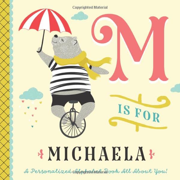 M is for Michaela: A Personalized Alphabet Book All About You! (Personalized Children's Book)