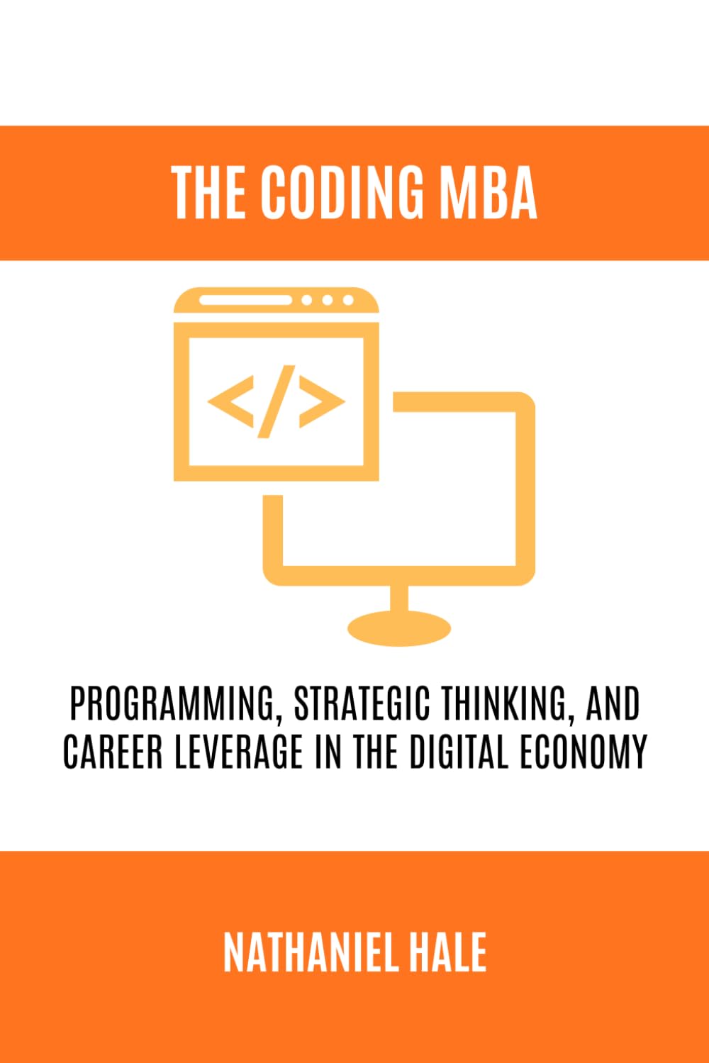 The Coding MBA: Programming, Strategic Thinking, and Career Leverage in the Digital Economy