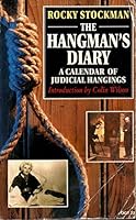 The Hangman's Diary: A Calendar of Judicial Hangings 0747240159 Book Cover