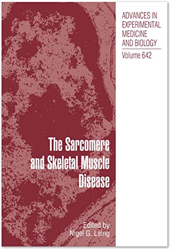The Sarcomere and Skeletal Muscle Disease (Advances in Experimental Medicine and Biology, 642)