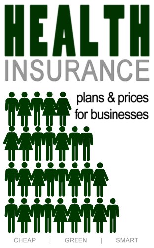Health Insurance Plans and Prices for Wisconsin Businesses (Wisconsin Health Care Book 4) (English Edition)