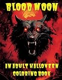  Blood Moon: An Adult Halloween Coloring Book