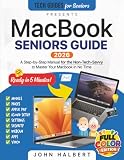 MacBook Seniors Guide: A Step-by-Step Manual for the Non-Tech-Savvy to Master Your Mac in No Time