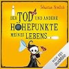 Der Tod und andere Höhepunkte meines Lebens: Der Tod und andere Höhepunkte meines Lebens 1