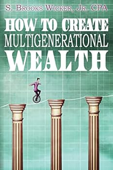 Paperback How To Create Multigenerational Wealth Book