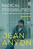 Radical Possibilities: Public Policy, Urban Education, and A New Social Movement (Critical Social Thought)