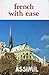 French With Ease: Day by Day Method (Assimil Method Books)