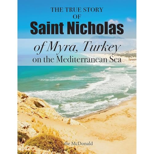 Christmas, Santa Claus and the True Story of Saint Nicholas of Myra, Turkey by Julie McDonald episode artwork