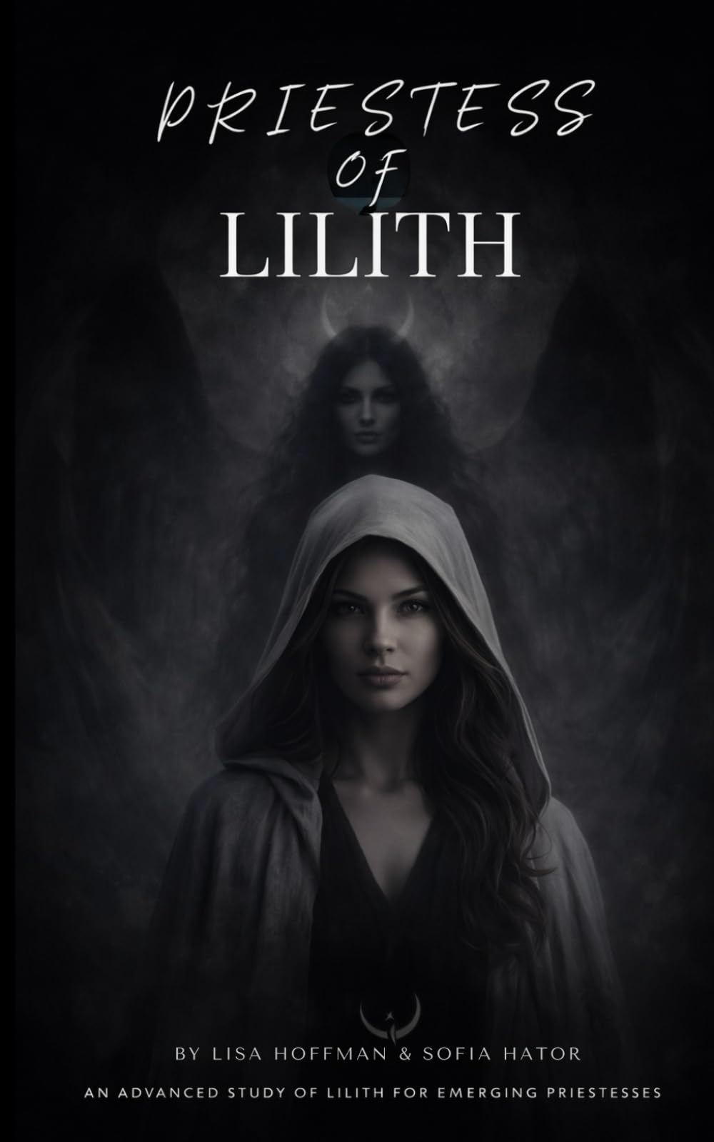Priestess of Lilith: An Advanced Study of Lilith for Emerging Priestesses
