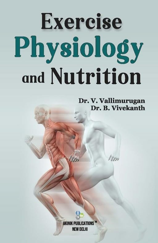 Exercise Physiology and Nutrition ISBN 978-93-5570-575-4, Exercise Physiology Book, Nutrition Book, Sports Science Book, Health Science Book, Medical Science Book