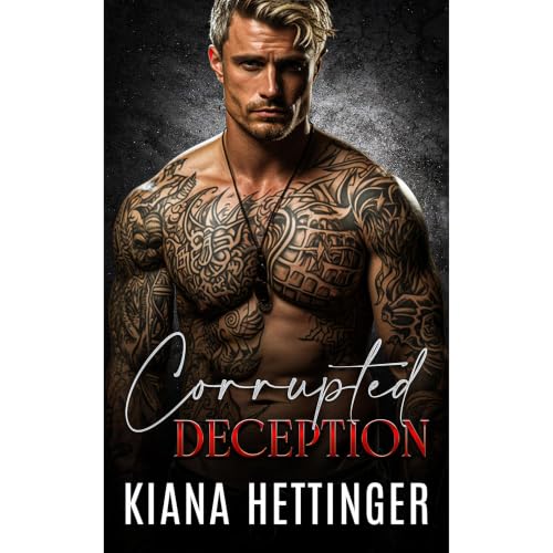 Corrupted Deception Audiobook By Kiana Hettinger cover art