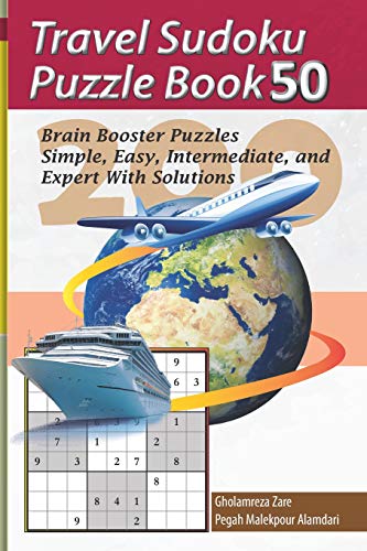 Travel Sudoku Puzzle Book 50: 200 Brain Booster Puzzles - Simple, Easy, Intermediate, and Expert With Solutions (Travel Puzzle Series - 100 books)