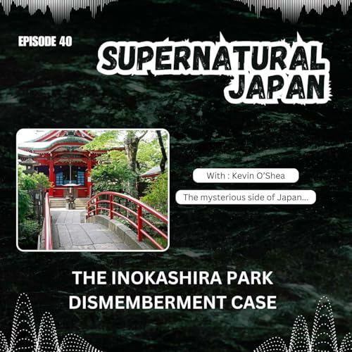 The Inokashira Park Dismemberment Case Podcast Por  arte de portada