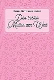 Dieses Notizbuch gehört: der besten Mutter der Welt - linierte Seiten, ca. A5 (6 x 9 inch)