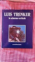 Luis Trenker: Lo schermo verticale (Italian Edition) 8870241831 Book Cover