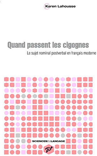 Télécharger Quand passent les cigognes - Le sujet nominal postverbal en français moderne (Sciences du langage) PDF Ebook En Ligne