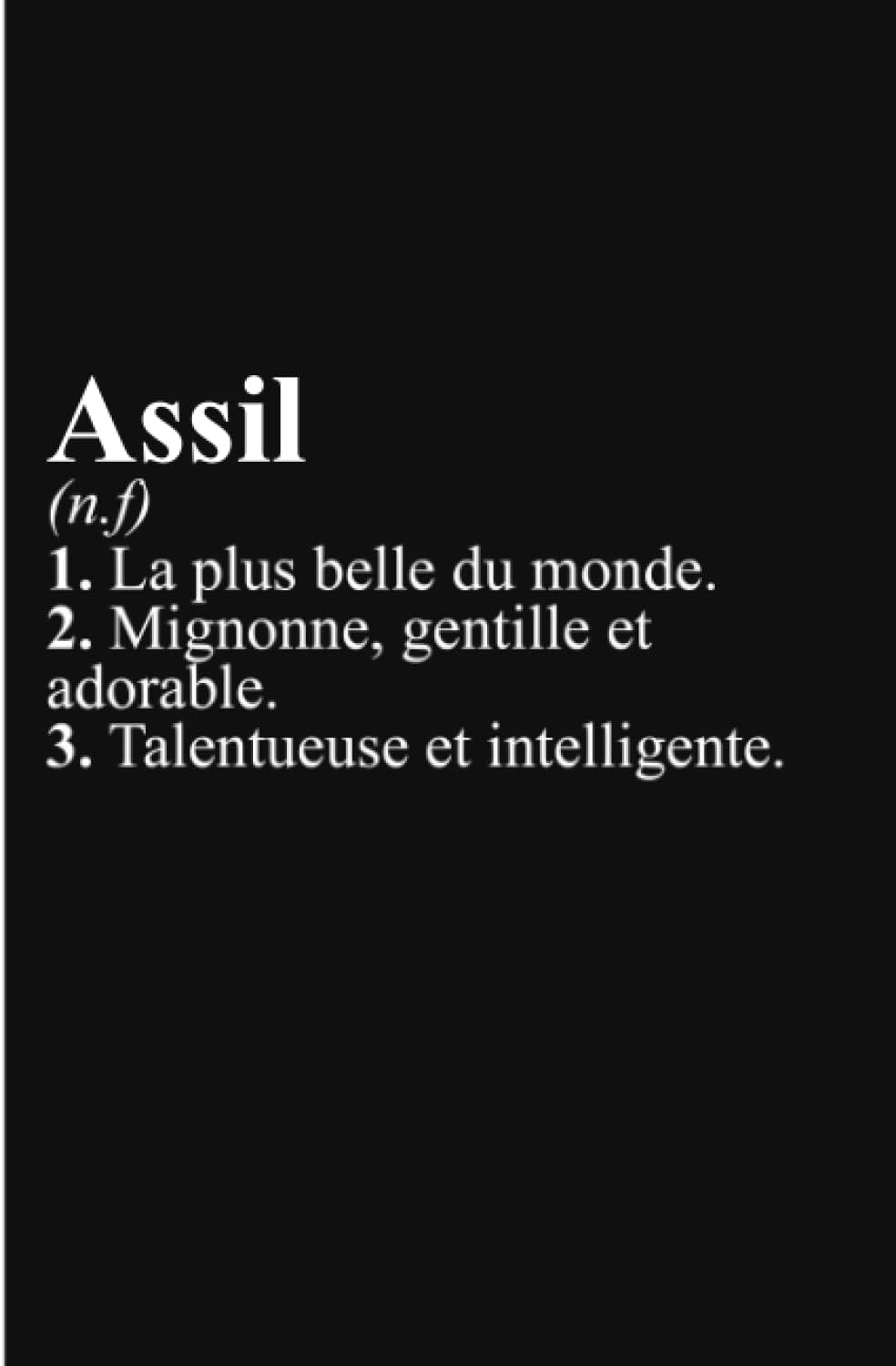 Assil, La plus belle du monde Cahier personnalisé prénom Assil - Notebook a5 fille et femmes - Journal personnalisé - Journal intime fille - cadeau fete des meres (French Edition)