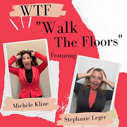WTF! Walk The Floors Podcast- All Things Hospitality Training Podcast Por Michele Kline and Stephanie Leger arte de portada