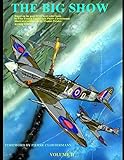 THE BIG SHOW VOLUME II: Based on the post-WW2 best-selling book by Free French Fighter Ace Pierre Clostermann- illustrated by Manuel Perales in Comic format-Foreword by Pierre Clostermann