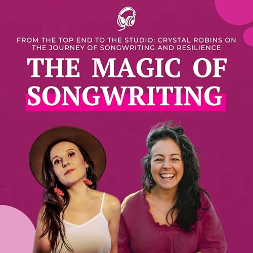 From the Top End to the Studio: Crystal Robins on the Journey of Songwriting and Resilience cover art