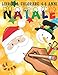 Natale: Libro da colorare per bambini 4-8 anni. Babbo natale, pupazzi di neve, alberi e tante sorprese. Regalo di Natale per bambino, bambina, figlio, ... (Natale Libri da colorare, Band 2) - Edizioni, Clam
