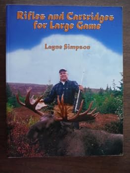 Hardcover Rifles and Cartridges for Large Game: From Deer to Bear -- Advice on the Choice of a Rifle Book