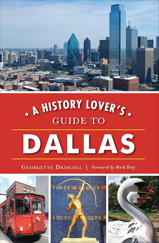 A History Lover's Guide to Dallas (History & Guide)