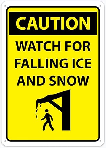 8"x12" Rust Free Aluminum Metal Sign - Caution Watch For Falling Ice And Snow - Waterproof, Weatherproof, Fade Resistant, 4 Pre-Drilled Holes