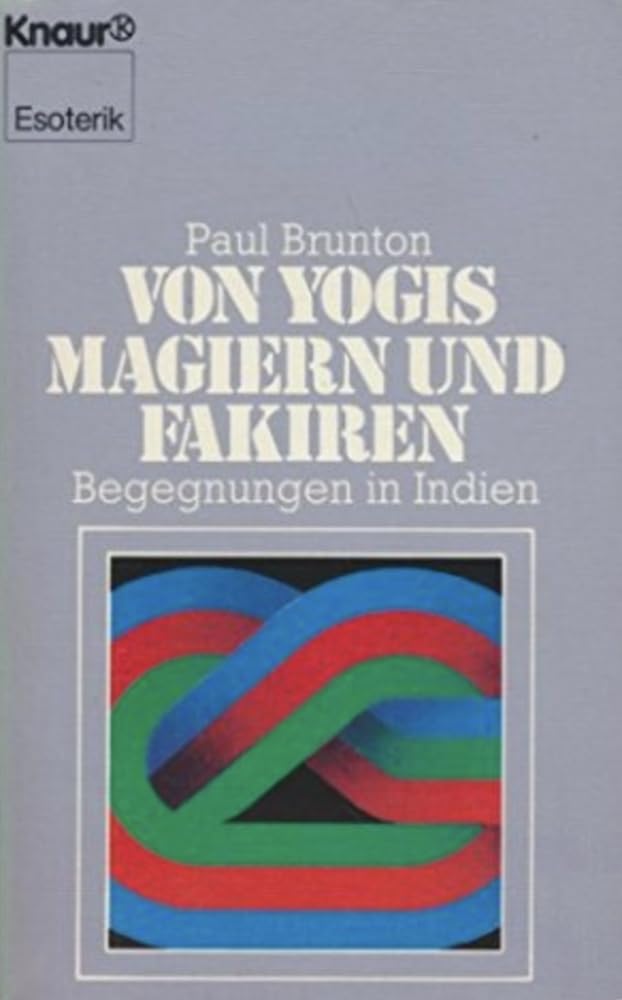 Von Yogis, Magiern und Fakiren: Begegnungen in Indien (Knaur Taschenbücher. Esoterik)