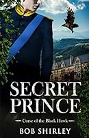 SECRET PRINCE: Curse of the Black Hawk 1983327204 Book Cover
